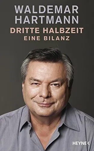 Dritte Halbzeit: Eine Bilanz [Gebundene Ausgabe] [2013] Hartmann Waldemar