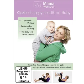 MamaWorkout - Rückbildungsgymnastik mit Baby -- Das gesundheitsorientierte Programm von Expertin Verena Wiechers