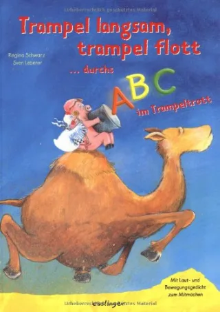 Trampel langsam trampel flott. durchs ABC im Trampeltrott. Tierisch gereimt von A bis Z