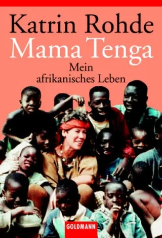 Mama Tenga: Mein afrikanisches Leben