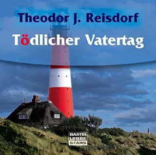 Tödlicher Vatertag: ungekürzte Erzählung