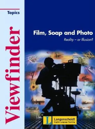 Film Soap and Photo - Students' Book: Reality - or Illusion? (Viewfinder Topics / Classics)