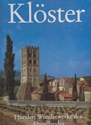 Klöster. 100 Wunderwerke des Abendlandes