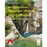 WildSchwimmen Albanien, Montenegro, Kosovo / Hansjörg Ransmayr