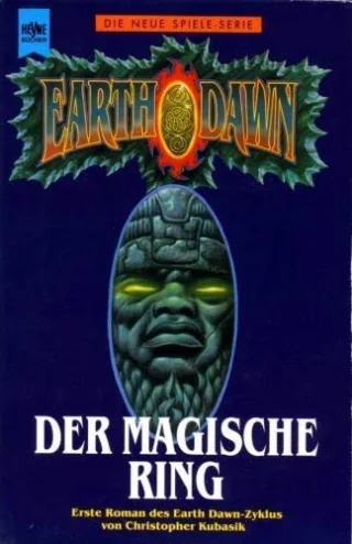 Earth Dawn-Zyklus 1. Der magische Ring.