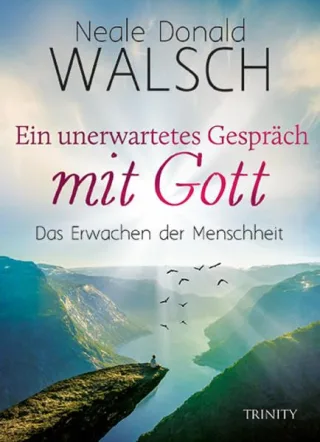 Ein unerwartetes Gespräch mit Gott: Das Erwachen der Menschheit