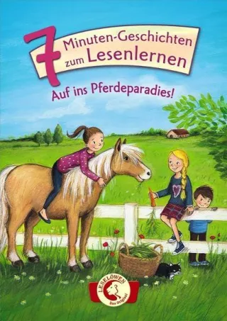 Leselöwen - Das Original: 7-Minuten-Geschichten zum Lesenlernen - Auf ins Pferdeparadies! [Gebundene Ausgabe] [2015]