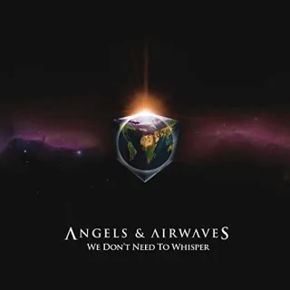 We Don't Need To Whisper [Audio CD] Angels & Airwaves