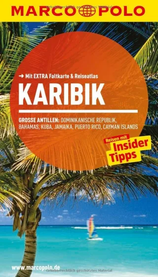 MARCO POLO Reiseführer Karibik Große Antillen Dominikanische Republik Bahamas: Kuba Jamaika Puerto Rico Cayman Islands