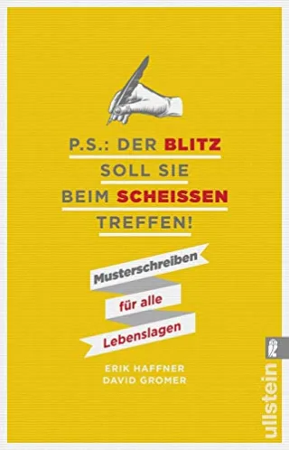 P.S.: Der Blitz soll Sie beim Scheißen treffen!: Musterschreiben für alle Lebenslagen