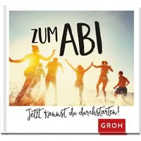 Zum Abi - Jetzt kannst du durchstarten! Geschenkbuch zum Schulabschlus / diverse, Geschenkbuch zum Schulabschluss, Glückwünsche zum Abitur als Zusatz zur Karte oder zum Geldgeschenk, X