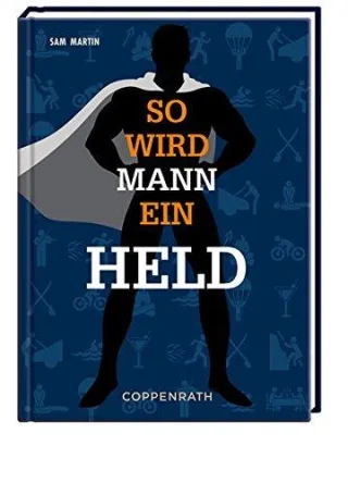 So wird Mann ein Held