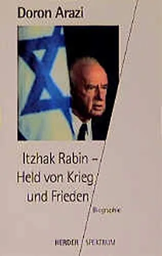 Itzak Rabin - Held von Krieg und Frieden