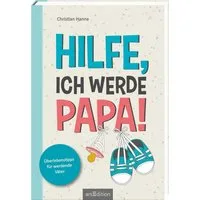 Hilfe, ich werde Papa! / Christian Hanne