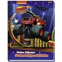 Blaze und die Monstermaschinen: Meine liebsten Gutenachtgeschichten / Claudia Weber