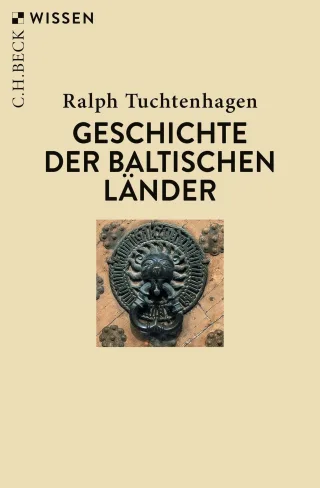 Geschichte der baltischen Länder (C.H.BECK Wissen)
