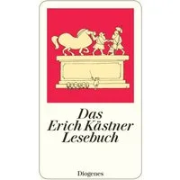 Das Erich Kästner Lesebuch / Erich Kästner