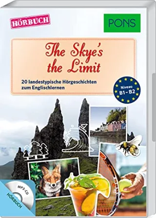 PONS Hörbuch Englisch "The Skye's the Limit" - 20 landestypische Hörgeschichten zum Englischlernen (PONS Lektüre in Bildern)