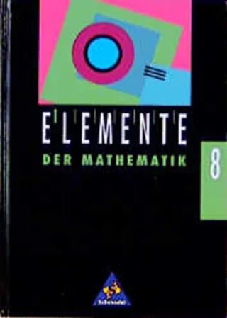 Elemente der Mathematik Ausgabe Hessen Hamburg Nordrhein-Westfalen Schleswig-Holstein und Saarland 8. Schuljahr DM