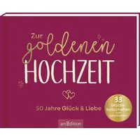 Zur goldenen Hochzeit – 50 Jahre Glück & Liebe / diverse, 33 Glücksbotschaften zum Aufschneiden