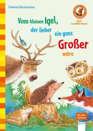 Vom kleinen Igel der lieber ein ganz Großer wäre: Der Bücherbär: Mein LeseBilderbuch