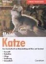 Meine Katze. Das Standardwerk zur Katzenhaltung mit Herz und Verstand.
