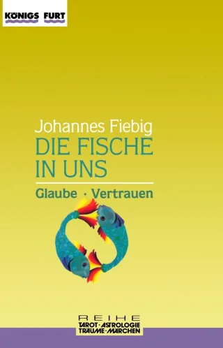 Die Fische in uns. Glaube und Vertrauen