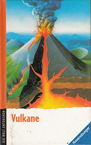 Vulkane. Die Welt entdecken. ( Ab 8 J.)