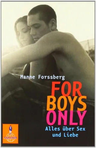 For Boys Only: Alles über Sex und Liebe (Gulliver)