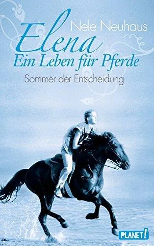 Elena - Ein Leben für Pferde Band 2: Sommer der Entscheidung