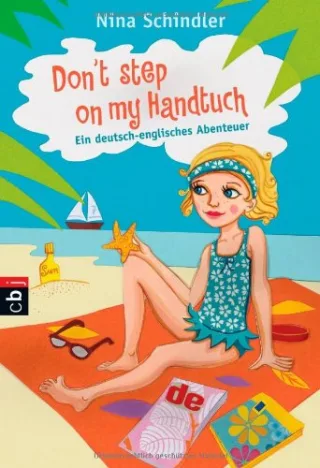 Don't step on my Handtuch: Ein deutsch-englisches Abenteuer