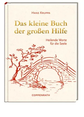 Das kleine Buch der großen Hilfe: Heilende Worte für die Seele [Gebundene Ausgabe] [2014] Kruppa Hans Mußenbrock Anne