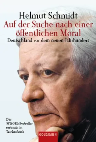 Auf der Suche nach einer öffentlichen Moral: Deutschland vor dem neuen Jahrhundert [Taschenbuch] [2000] Schmidt Helmut