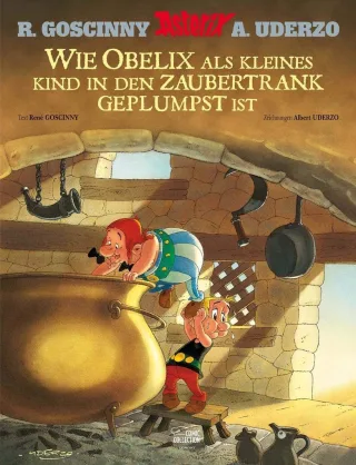 Asterix: Wie Obelix als kleines Kind in den Zaubertrank geplumpst ist [Gebundene Ausgabe] [2013] Goscinny René Uderzo Albert Walz Michael F.