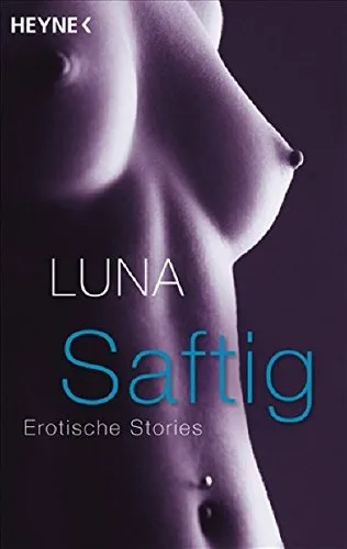 Saftig [Taschenbuch] [2007] Luna
