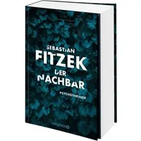 Der Nachbar / Sebastian Fitzek, Psychothriller - Ausgabe ohne Sonderausstattung
