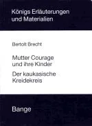 Königs Erläuterungen und Materialien: Mutter Courage und ihre Kinder / Der Kaukasische Kreidekreis