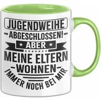 Trendation Tasse Jugendweihe Abgeschlossen Tasse Geschenk Aber Meine Eltern Wohnen Imme