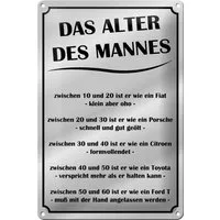 Femer GmbH Metallschild Spruch 20x30cm das Alter des Mannes, (1 St), gewölbte Oberfläche, abgerundete Ecken, umgeschlagene Kanten