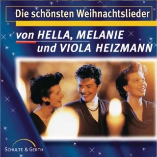 Die schönsten Weihnachtslieder von Hella Melanie und Viola Heizmann