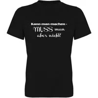 G-graphics T-Shirt Kann man machen – muss man aber nicht! Herren T-Shirt mit Statement / Spruch / Motiv als Frontprint