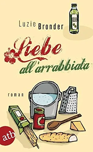 Liebe all'arrabbiata: Roman