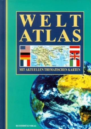 Weltatlas. Mit aktuellen thematischen Karten