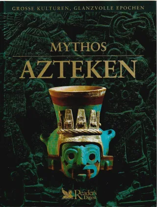 Mythos Azteken. (Grosse Kulturen Glanzvolle Eprochen.)