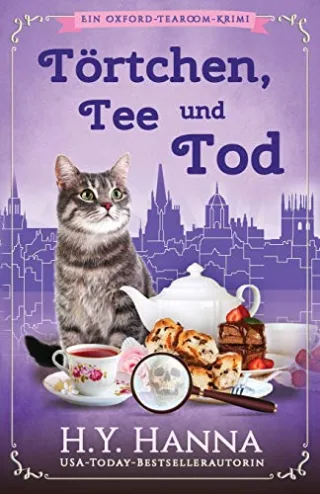 Törtchen Tee und Tod: (Ein Oxford-Tearoom-Krimi): Ein Oxford-Tearoom-Krimi 1