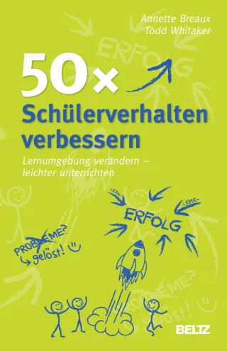 50x Schülerverhalten verbessern: Lernumgebung verändern - leichter unterrichten [Taschenbuch] [2012] Breaux Annette Whitaker Todd