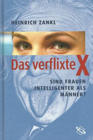 Das verflixte X - Sind Frauen Intelligenter als Männer?