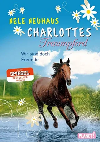Charlottes Traumpferd Band 5: Wir sind doch Freunde