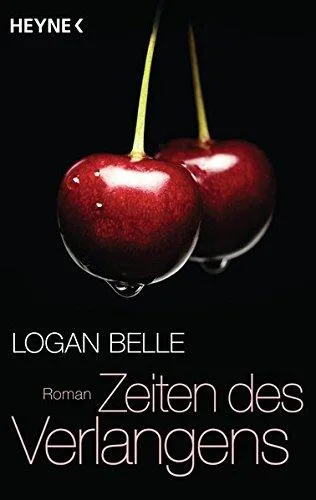 Zeiten des Verlangens: Roman [Taschenbuch] [2013] Belle Logan Lowen Karla