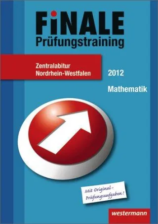 Finale - Prüfungstraining Zentralabitur Nordrhein-Westfalen: Abiturhilfe Mathematik 2012